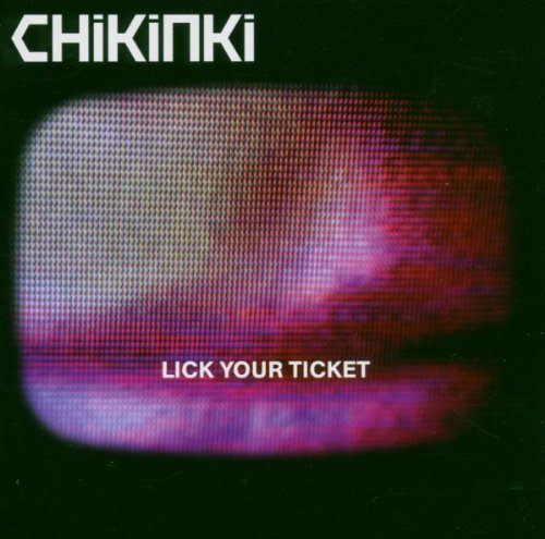 Chikinki - Lick Your Ticket - Zortam Music