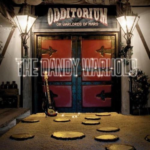 The Dandy Warhols - Odditorium or Warlords of Mars - Zortam Music