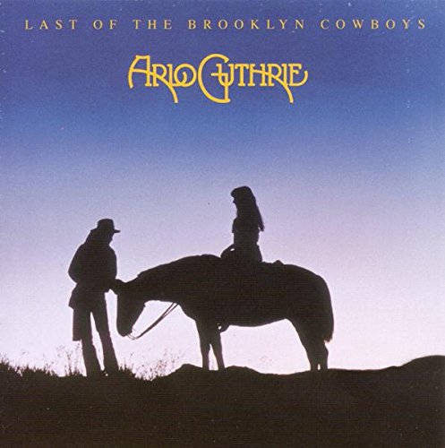 ARLO GUTHRIE - Last Of The Brooklyn Cowboys - Zortam Music