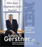 Who Says Elephants Cant Dance? Inside IBMs Historic Turnaround