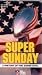 Superbowl Sunday: A History of the Super Bowl