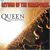 Return of the Champions by Queen and Paul Rodgers
