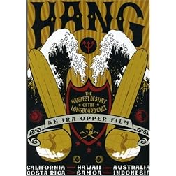 Hang: The Manifest Destiny of the Longboard Cult