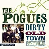 Dirty Old Town by The Pogues