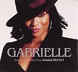 Dreams Can Come True Greatest Hits Vol 1 Import by Gabrielle