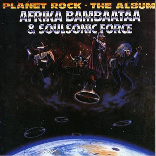 Afrika Bambaataa & Soulsonic Force - Planet Rock: The Album - Zortam Music