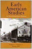 Early American Studies: An Interdisciplinary Journal (Volume 1, Number 1, Spring 2003)