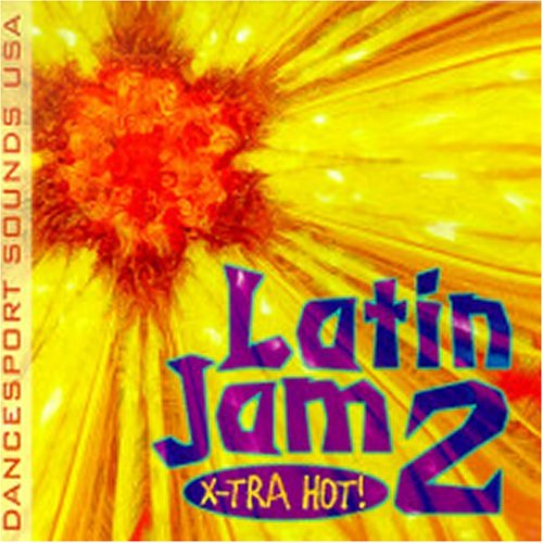 Danceport Sounds USA Presents: Latin Jam 2: X-Tra Hot!