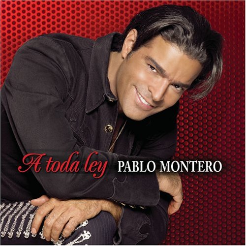 Pablo Montero - A Toda Ley - Zortam Music
