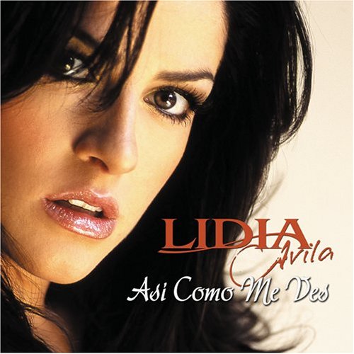 Lidia Avila - ASI COMO ME VES - Zortam Music