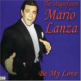 Buy The Magnificent Mario Lanza: Be My Love on Amazon