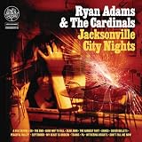 Album cover for Ryan Adams & the Cardinals: Jacksonville City Nights