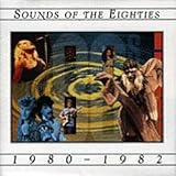 Sounds of the Eighties 1980 1982 by Steve Miller, Huey Lewis & The News, Fleetwood Mac, Blondie, KC & The Sunshine Band, Daryl Hall & John Oates, Rick Springfield, Diana Ross, The Doobie Brothers, The Manhattans