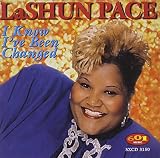 I Know I've Been Changed by Lashun Pace