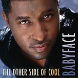 The Other Side Of Cool by Babyface