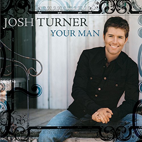 Josh Turner - Your Man Lyrics - Zortam Music