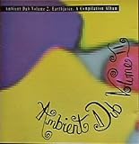 Ambient Dub Volume 2 Earthjuice Import by The Original Rockers, The Higher Intelligence Agency, G.O.L., Banco de Gaia, A.P.L., Insanity Sect
