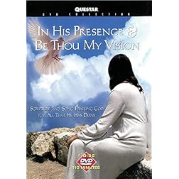 In His Presence: Be Thou My Vision