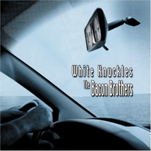 White Knuckles by The Bacon Brothers album cover