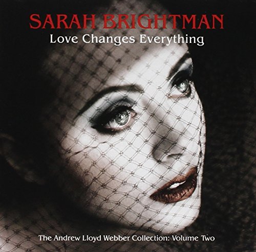 Sarah Brightman - Love Changes Everything: The Andrew Lloyd Webber Collection, Vol. 2 - Zortam Music