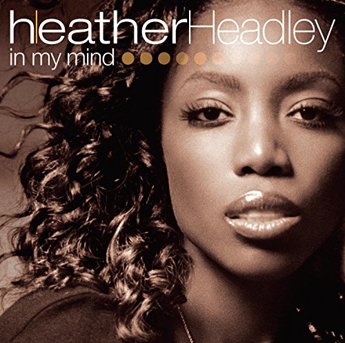 Heather Headley - In My Mind Lyrics - Zortam Music