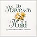 To Have and to Hold