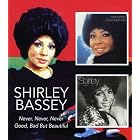 Never Never Never Good, Bad But Beautiful [ORIGINAL RECORDING REMASTERED] by Shirley Bassey