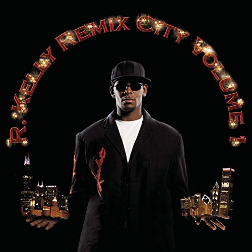 R. Kelly - Remix City, Volume 1 - Zortam Music