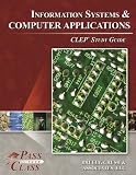 Information Systems and Computer Applications CLEP Study Guide