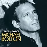 The Very Best of Michael Bolton by Michael Bolton