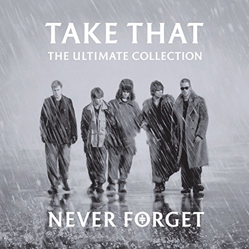 Take That - Never Forget - The Ultimate Collection - Zortam Music