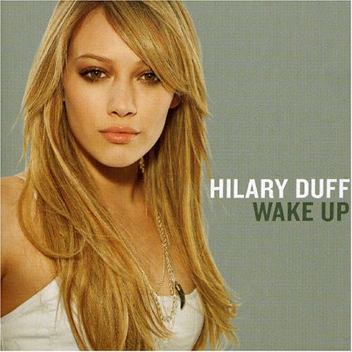 Hilary Duff - Wake Up (Promo) - Zortam Music