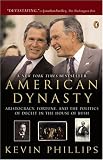 American Dynasty: Aristocracy, Fortune, and the Politics of Deceit in the House of Bush