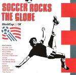 Soccer Rocks the Globe World Cup USA 94 by Queen, Daryl Hall, James, The Moody Blues, Tears For Fears, Fleetwood Mac, Gary Glitter, Tina Turner, Santana, Scorpions