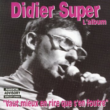 Didier Super - vaut mieux en rire que de s