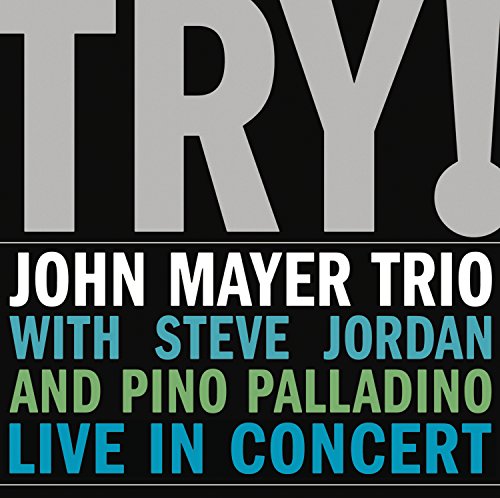 John Mayer Trio - Try! John Mayer Trio Live in Concert - Zortam Music