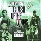 DJ SILVA SIR-FA Presents CLASH OF THE TITANS Part 3 Hosted By Master of Ceremony ED LOVER[MIXTAPE] [EXPLICIT LYRICS] by 1. INTRO 2. OMAR & ERYKAH BADU - BE THANKFUL 3. GUY - I LIKE4. OMARION - TOUCH, 5. BABYFACE - IT'S NO CRIME 6. RIHANNA - LET ME 7. TONY TONI TONE - IT FEELS GOOD 8. AMERIE - TOUCH, 9. WHITNEY HOUSTON - HOW WILL I KNOW 10. FAITH EVANS - I DON'T NEED IT 11. LUTHER VANDROSS - BAD BOY HAVIN A PARTY 12. DESTINY CHILD - GIRL/ILL TAKE YOU THERE LIVE, 13. NEW ADDITION - IF IT ISNT LOVE 14 TRACKXCHANGE BOOTLEG SKIT 1 15. CIARA - LOOKIN AT YOU, 16 TERRENCE TRENT D'AR- LET'S GO FORWARD 17. FANTASIA AND MISSY - SELFISH 18 GUY - TEDDYS JAM, 19 GIRLS GO CRAZY 20. TRACY CHAPMAN - FAST CAR SIR-FA BLEND 21. BOBVALENTIONO - GIVE ME A CHANCE 22. TODAY - HIM OR ME, 23. WHITNEY HOUSTON - FOR THE LOVE OF YOU 24. BABYFACE - TENDER LOVER 25. BABYFACE - SHE'S INTERNATIONAL 26 KEITH SWEAT - SOMETHING JUST AINT RIGHT, 27. MARIO- BOOM28. ANITA BAKER - GIVING YOU THE BEST THAT I GOT 29. CHRIS BROWN - RUN IT, 30. BEL BIV DEVOE - DO ME 31 TRACKXCHANGE SKIT 2 32. ROBIN THIKE &PHARELL - WANNA LOVE, 33. CARL THOMAS - SHES A BAD MAMA JAMA SIR-FA BLEND 34. PCD'S - DON'T CHA 35. ALEXANDER O'NEAL - INNOCENT 36. OUTRO/SHOUTS