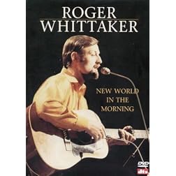 Roger Whittaker: New World in the Morning [Region 2]