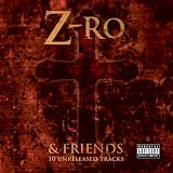 Z-Ro and Friends by Z Ro
