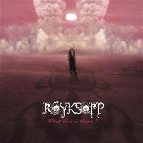 Röyksopp - What Else is There (Trentemoll Lyrics - Zortam Music