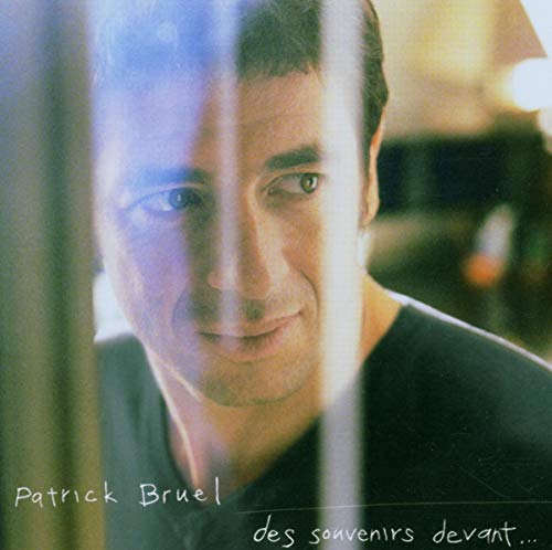 Patrick Bruel - Des souvenirs devant - Zortam Music