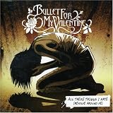 Bullet for My Valentine - All These Things I Hate