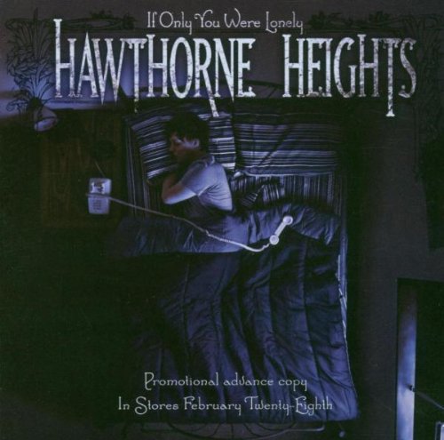 HAWTHORNE HEIGHTS - If Only You Were Lonely - Zortam Music