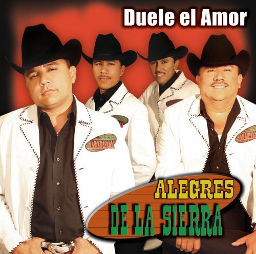 Alegres de la sierra - Duele el amor - Zortam Music