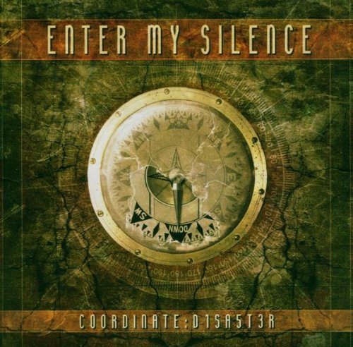 Enter my Silence - Coordinate: D1SA5ST3R Lyrics - Zortam Music