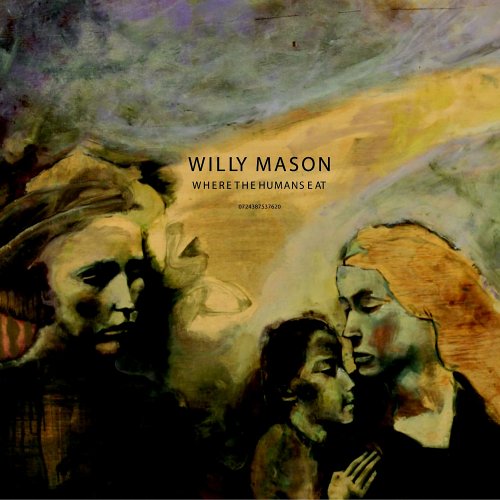 Willy Mason - Where the Humans Eat - Zortam Music
