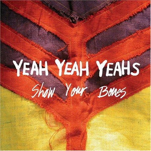 Yeah Yeah Yeahs - Show Your Bones (Advance) - Zortam Music