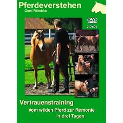 Vertrauenstraining - Vom wilden Pferd zur Remonte in drei Tagen