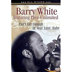 Barry White Featuring Love Unlimited: Can't Get Enough of Your Love, Babe [Region 2]