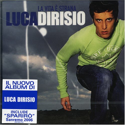 Luca Dirisio - La vita è strana - Zortam Music
